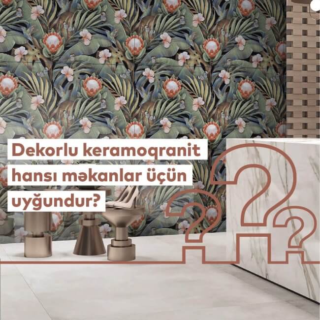 FC GROUP Dekorlu keramoqranit hansı məkanlar üçün uyğundur? sekili